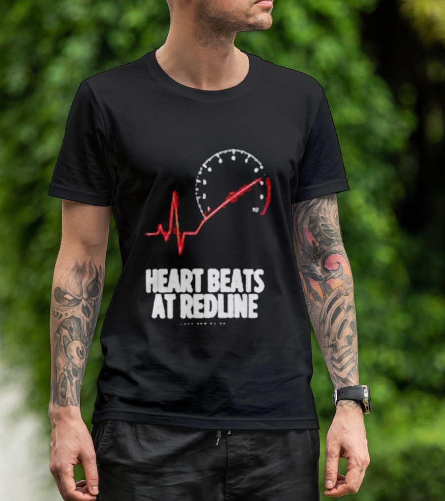 Heart Beats At Redline Tachometer Racing Car T-Shirt