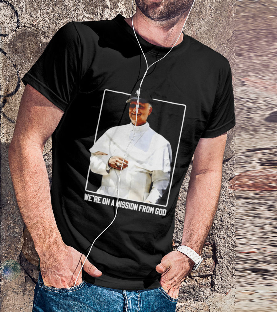 Pope Leo South Side Chicago White Sox We're On A Mission From God T-Shirt