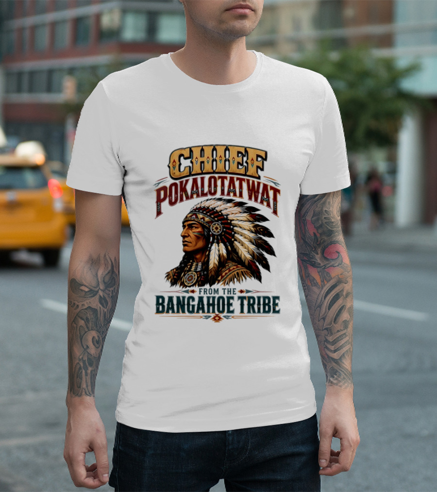 Chief Pokalotatwat Bangahoe Tribe Native American Indian Chief T-Shirt