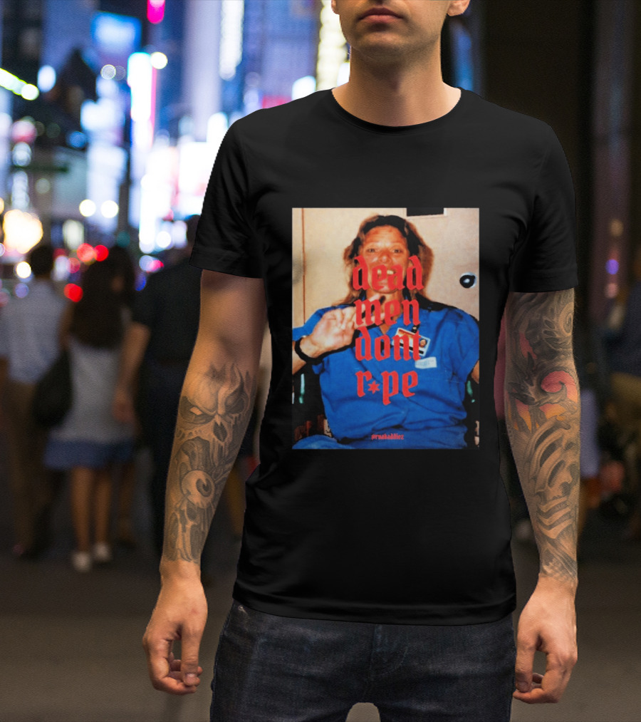 Aileen Wuornos Dead Men Don't Rape Red Text Blue Image T-Shirt