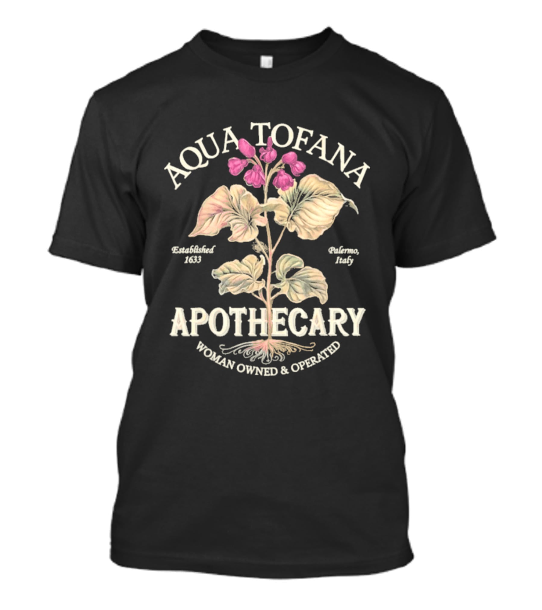 Aqua Tofana Apothecary Woman Owned Operated Established 1624 Palermo Italy T-Shirt