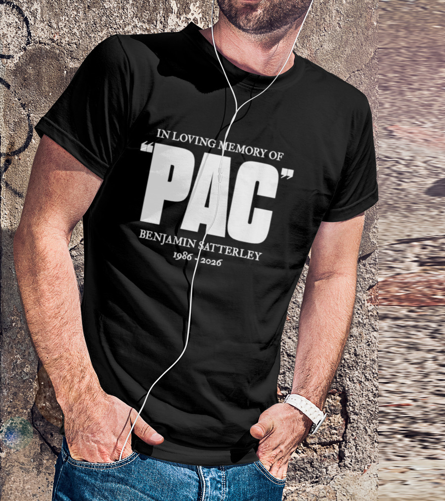 In Loving Memory Of Pac Benjamin Satterley 1986 2026 T-Shirt