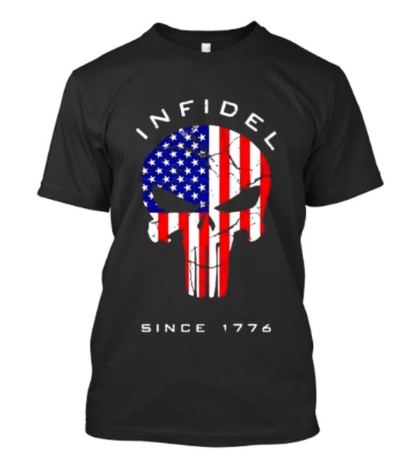 Infidel American Skull Flag Patriotic Since 1776 T-Shirt