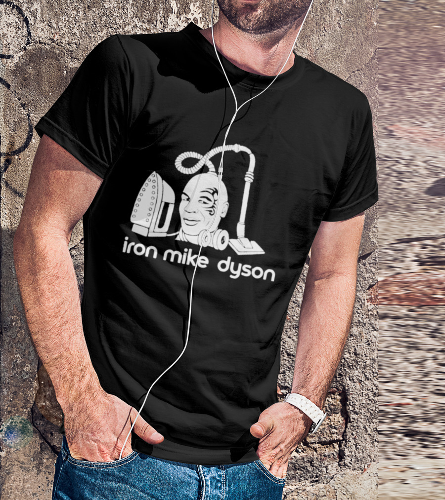 Iron Mike Dyson Mashup Of Vacuum And Iron T-Shirt