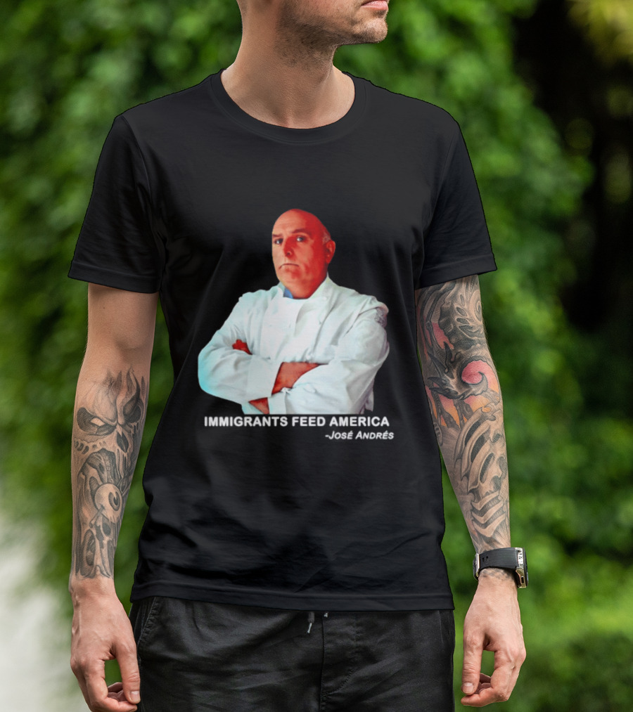 Immigrants Feed America José Andrés Chef T-Shirt