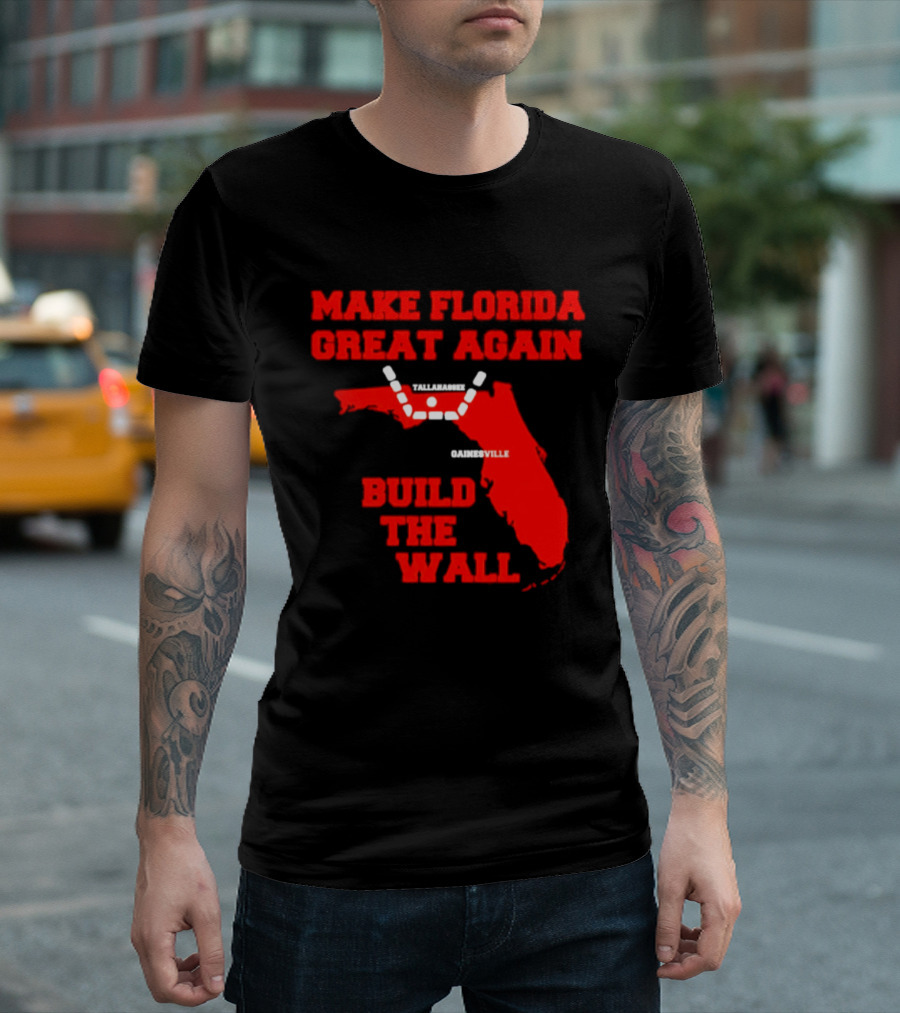 Make Florida Great Again Build The Wall Florida Map T-Shirt