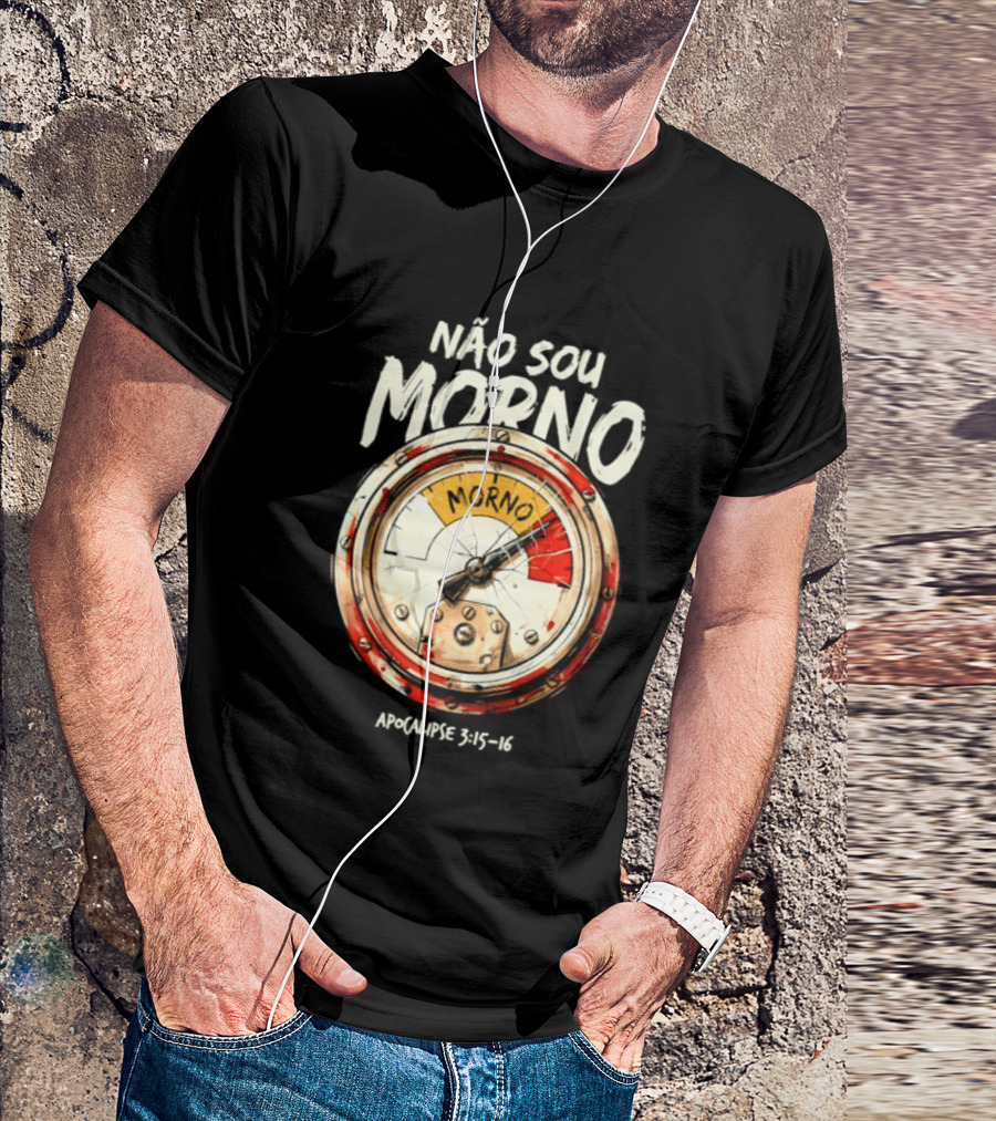NÃo Sou Morno Apocalipse 3:15 16 Christian Message T-Shirt