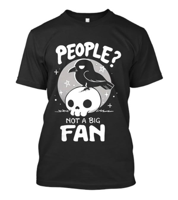 People Not A Big Fan Crow Skull Moon And Stars T-Shirt