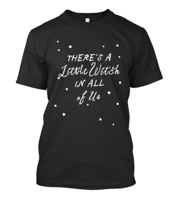 There Is A Little Witch In All Of Us Magical Witchcraft Stars T-Shirt