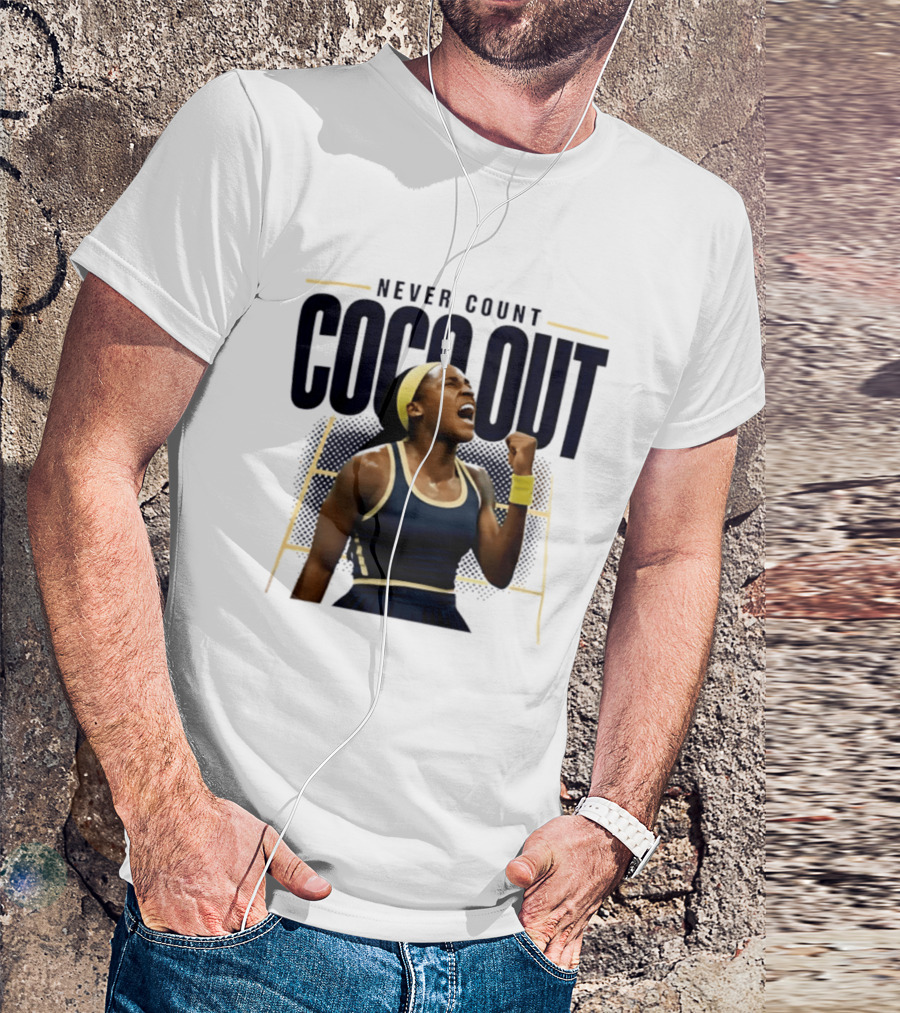 Never Count Coco Gauff Out Tennis Victory 2026 T-Shirt