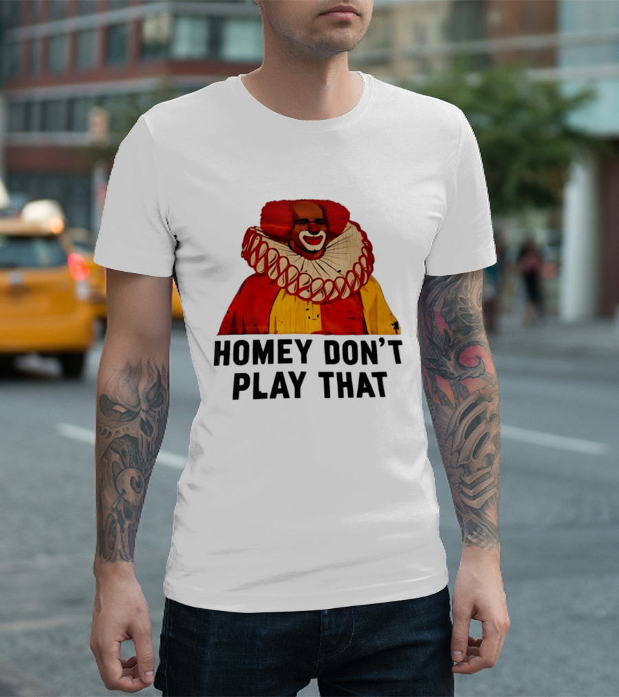 Homey The Clown Homey Don't Play That Vintage Iconic Comedy T-Shirt