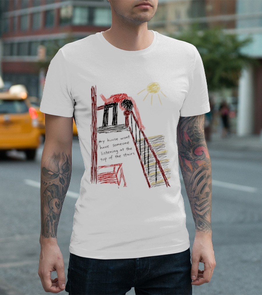 My House Wont Have Someone Listening At The Top Of The Stairs Drawing With Sun And Red Figure T-Shirt