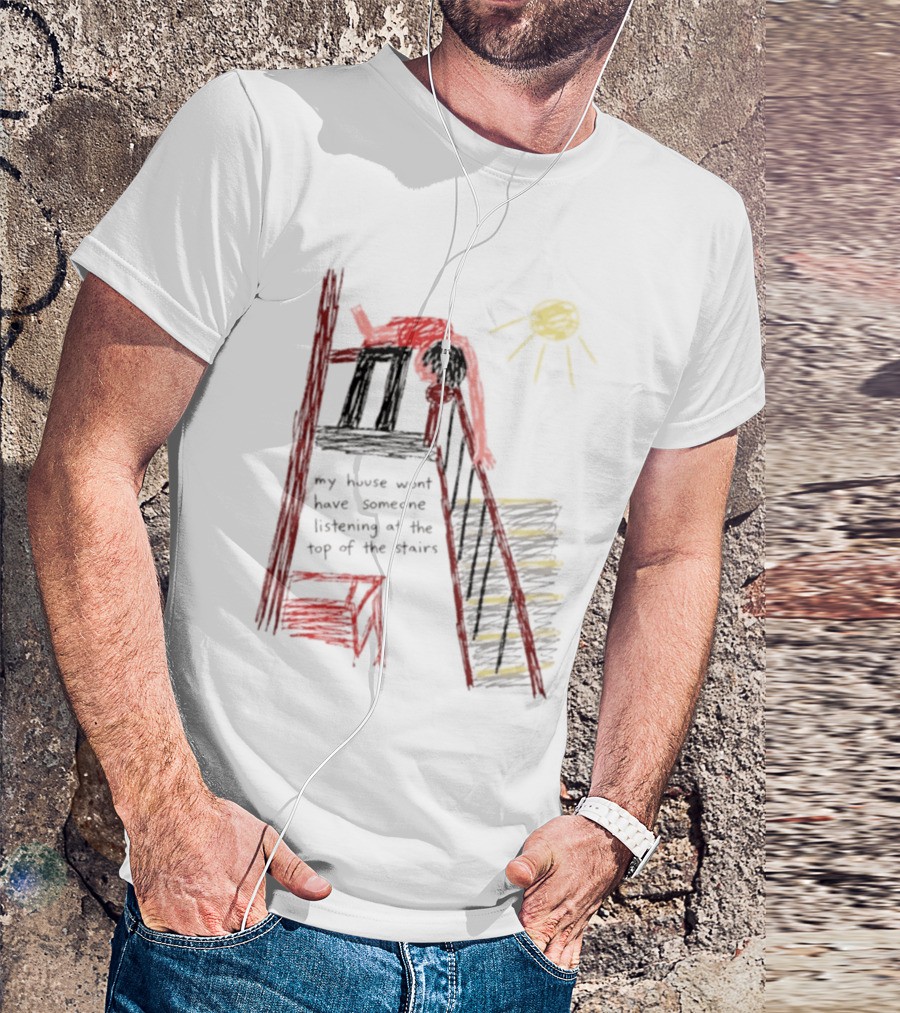 My House Wont Have Someone Listening At The Top Of The Stairs Drawing With Sun And Red Figure T-Shirt