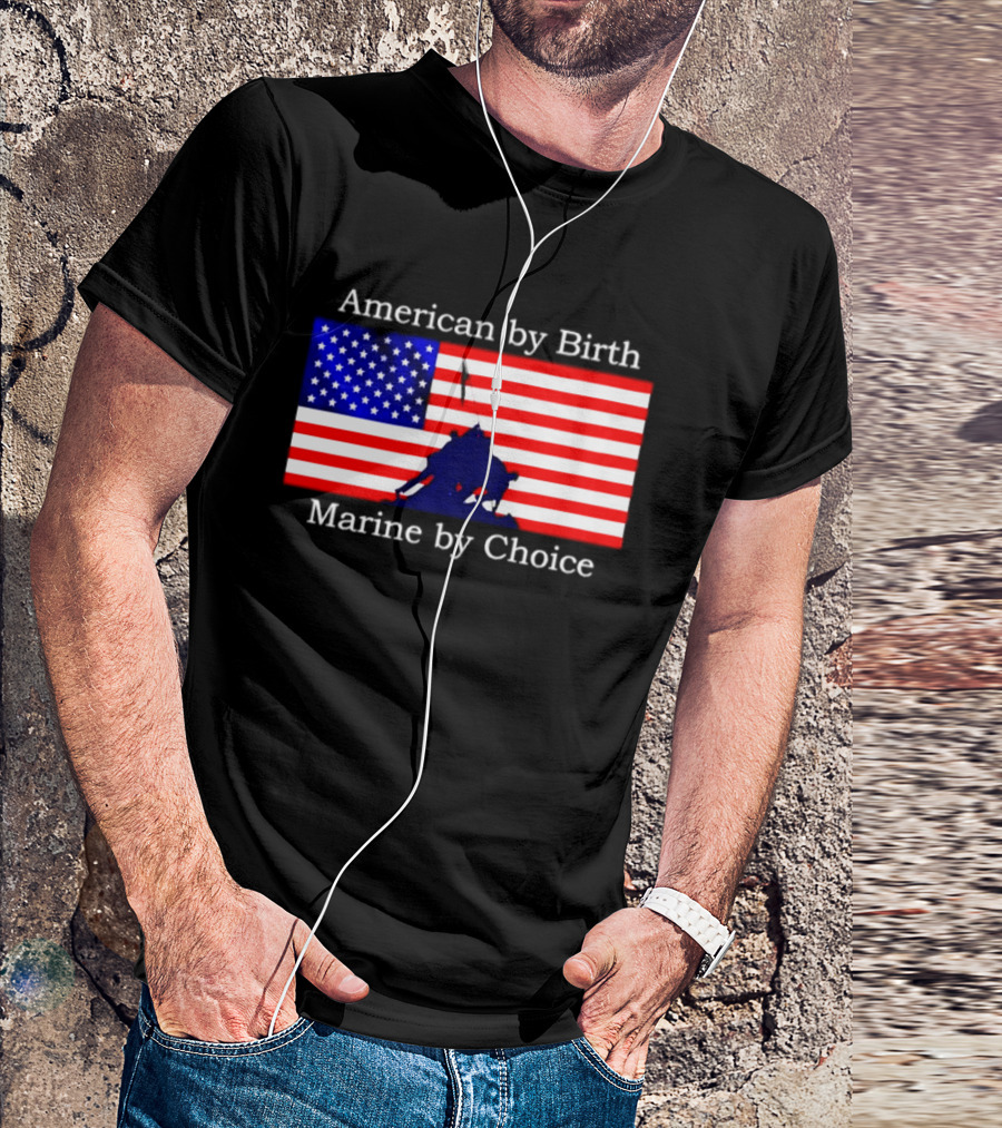 American By Birth Marine By Choice Iwo Jima USMC Flag T-Shirt