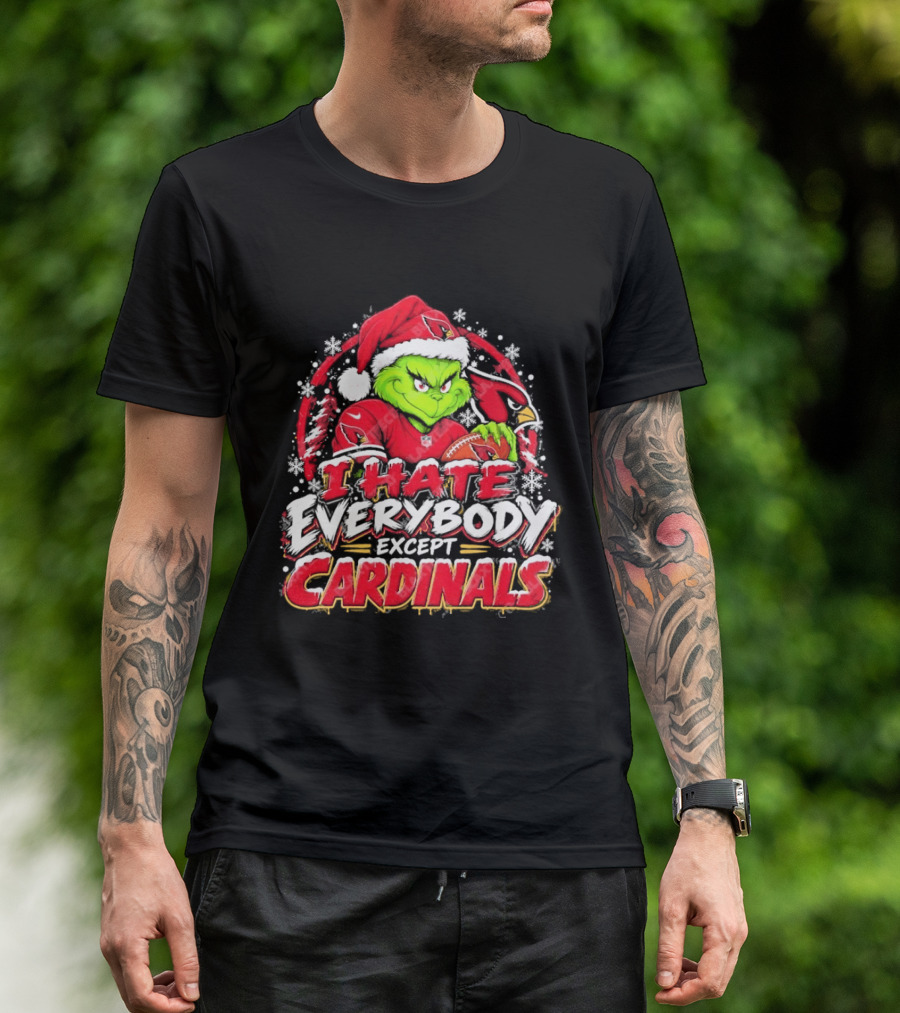 Arizona Cardinals Grinch I Hate Everybody Except Cardinals Fans Christmas Holiday T-Shirt