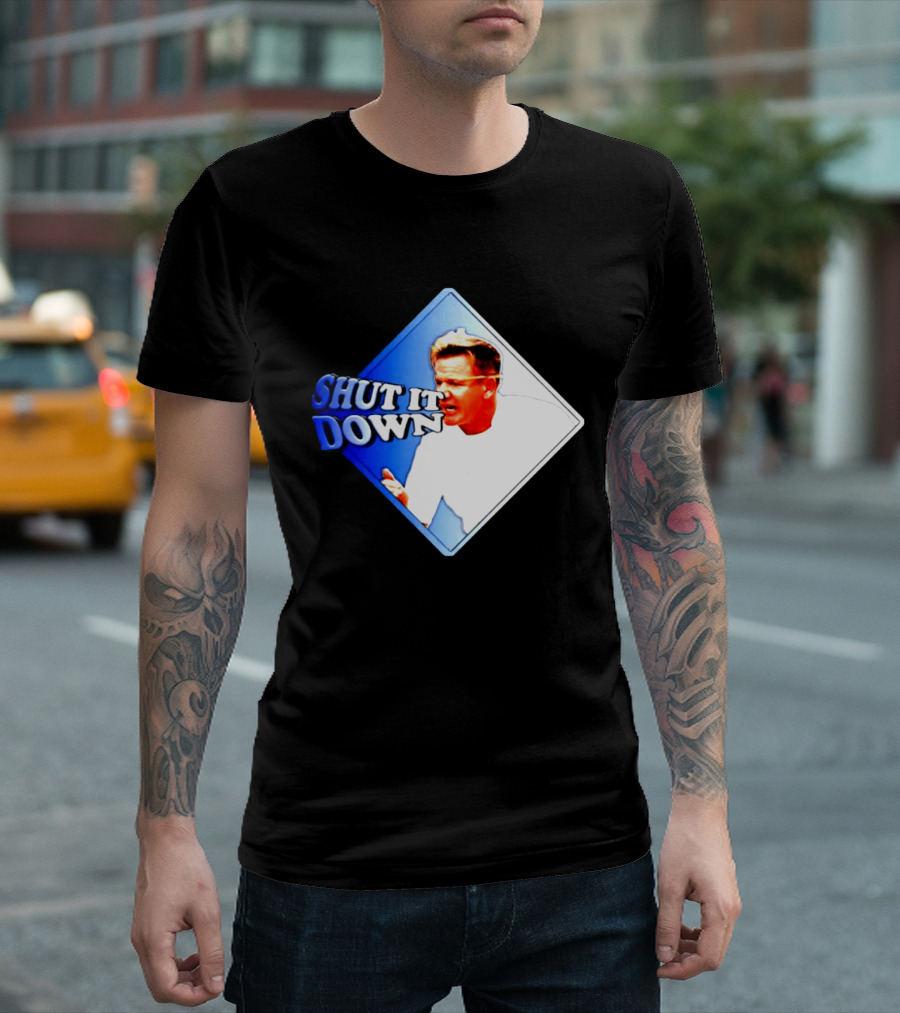 Gordon Ramsay Shut It Down Hell's Kitchen Meme T-Shirt