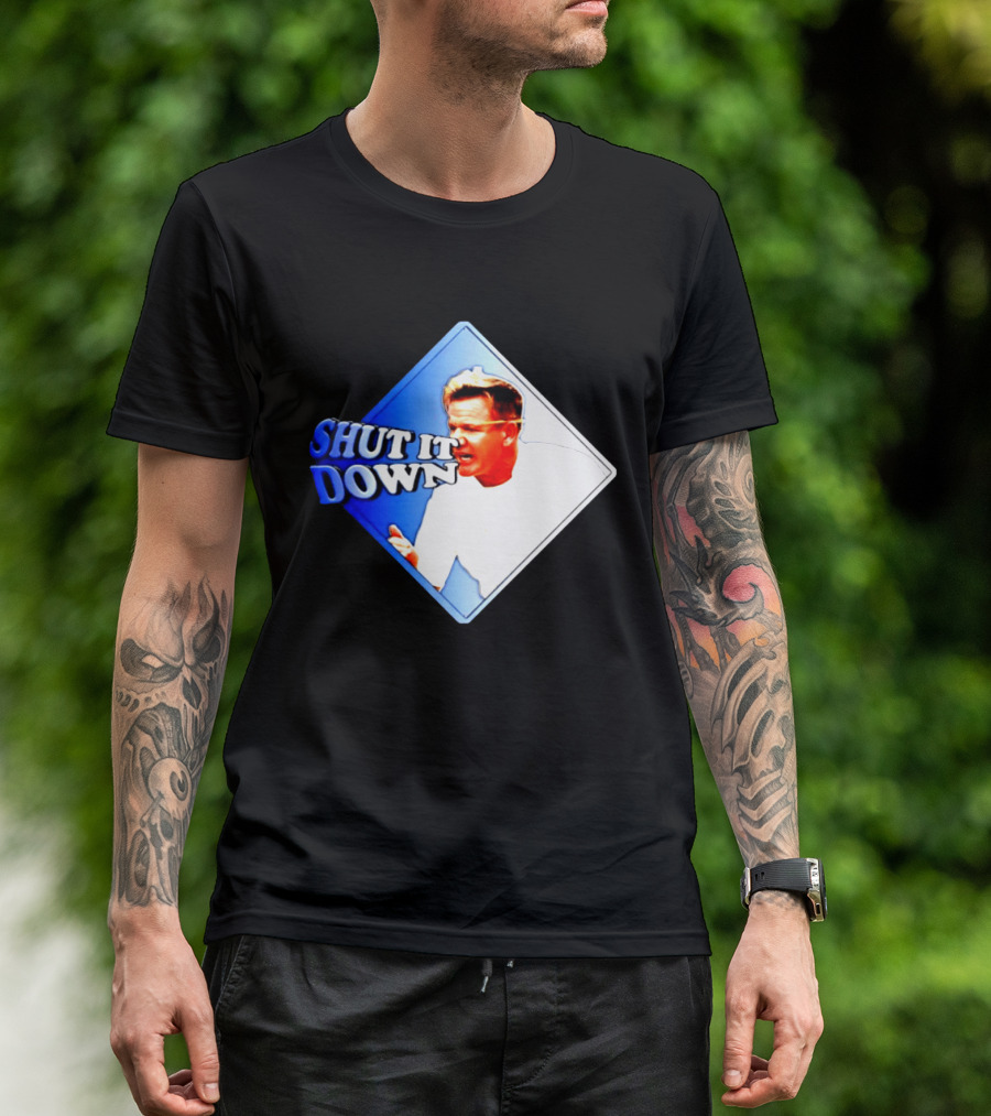 Gordon Ramsay Shut It Down Hell's Kitchen Meme T-Shirt