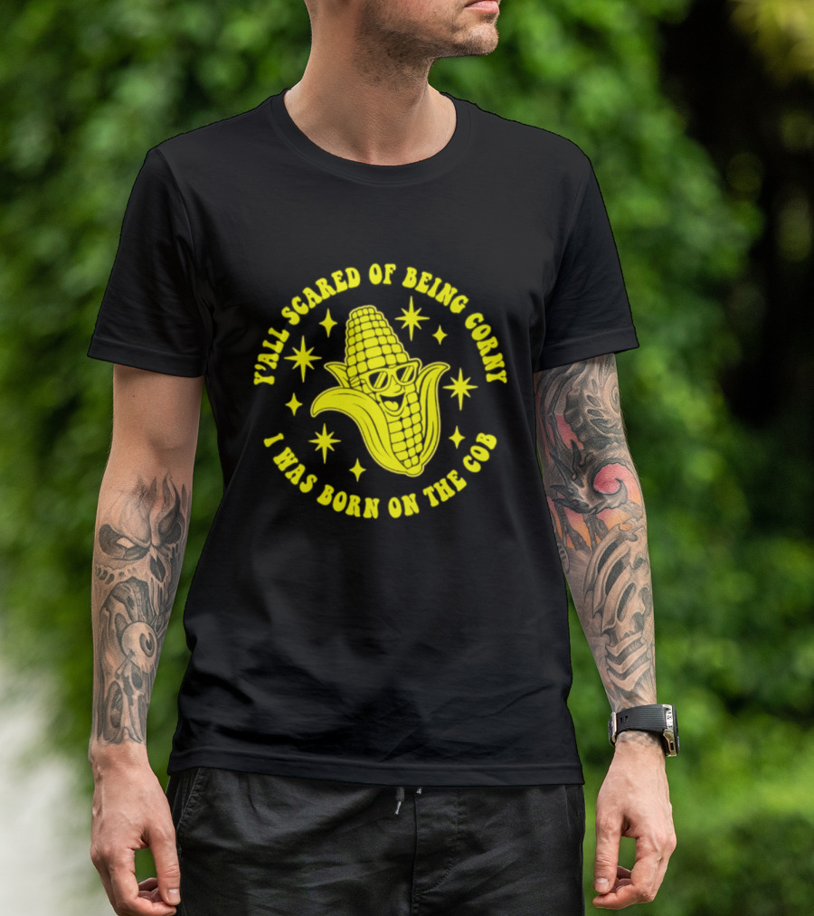 Y'all Scared Of Being Corny I Was Born On The Cob Retro Corn Cob Graphic With Stars T-Shirt