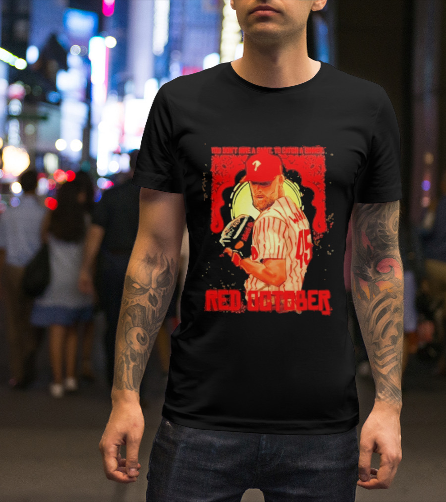 Zack Wheeler Philadelphia Phillies Red October 2026 You Don't Hire A Saint To Catch A Sinner Baseball T-Shirt
