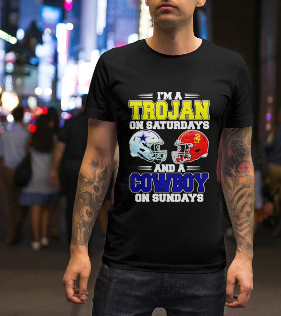 I'm A Trojan On Saturdays And A Cowboy On Sundays Helmet Football T-Shirt