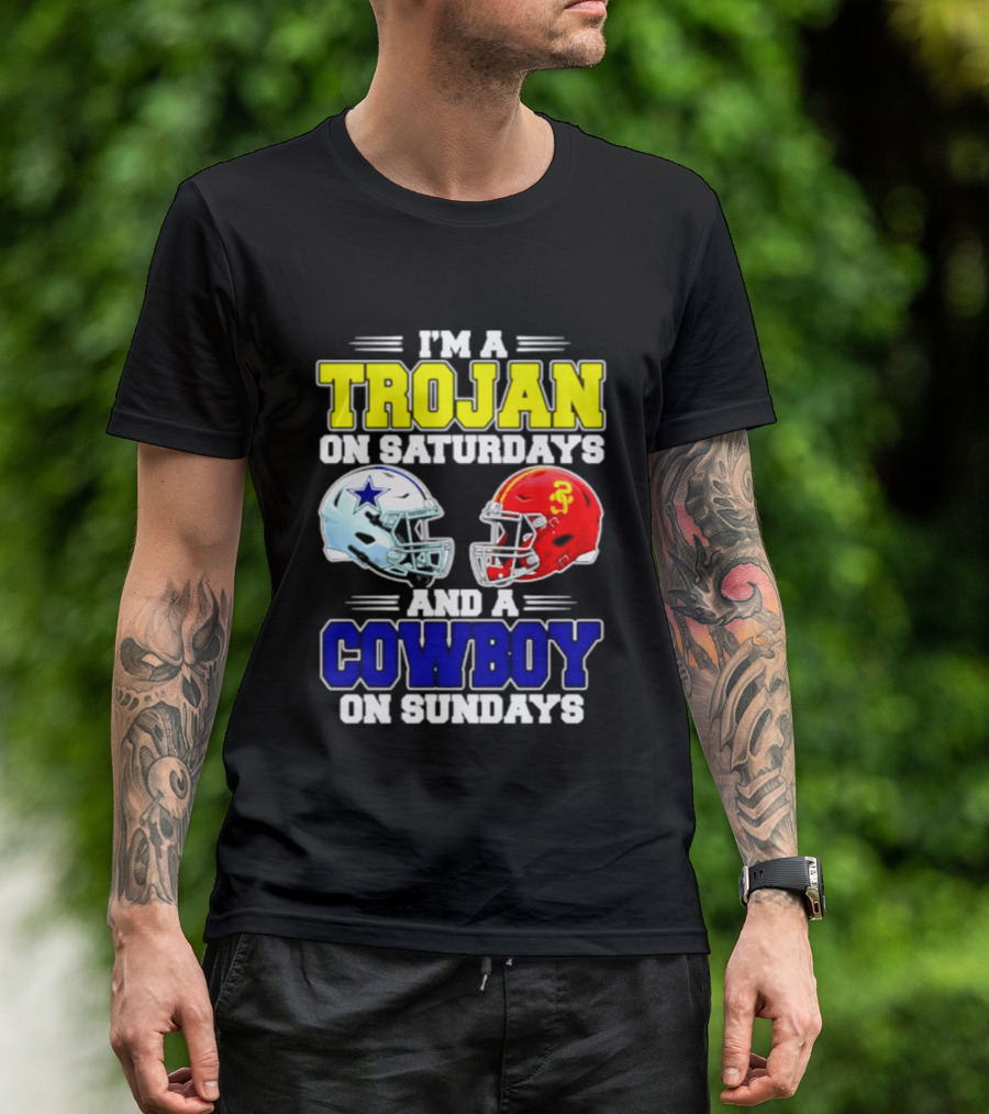 I'm A Trojan On Saturdays And A Cowboy On Sundays Helmet Football T-Shirt