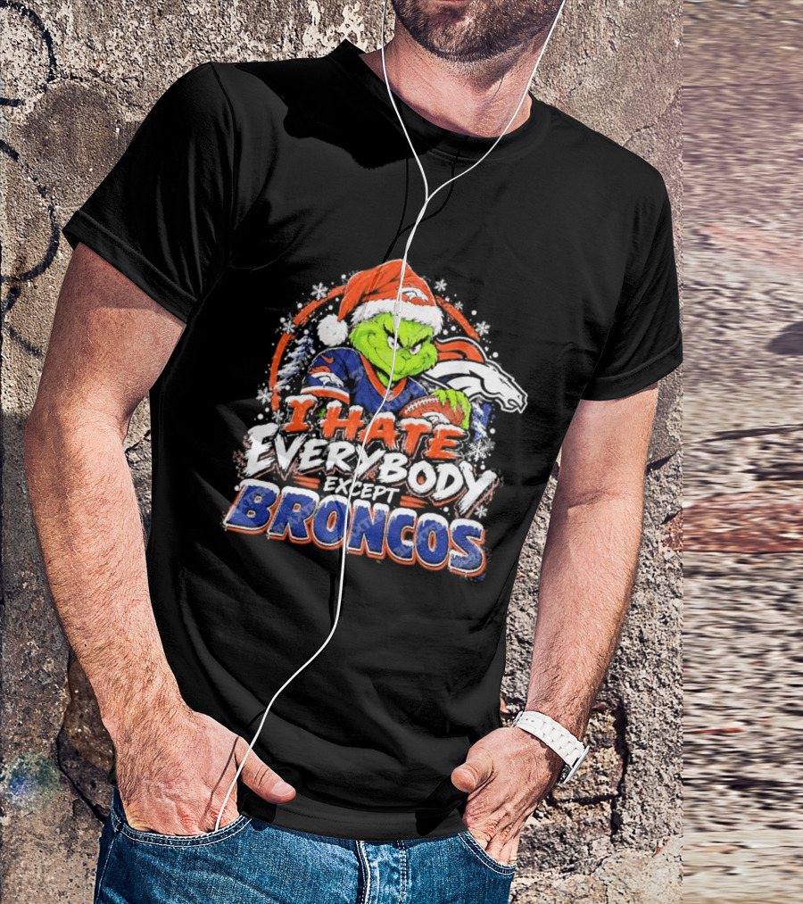 Denver Broncos Grinch I Hate Everybody Except Broncos Fans Christmas Holiday T-Shirt