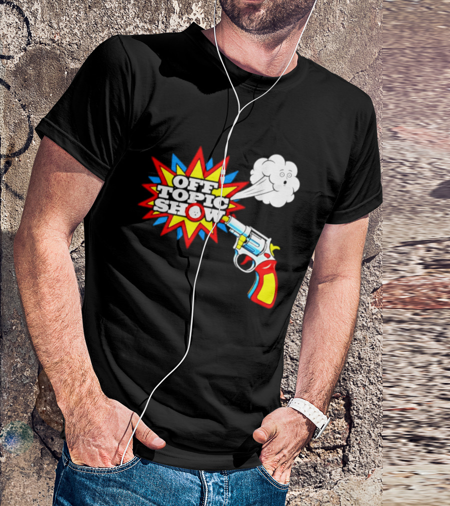 Off Topic Show Podcast Comedy Entertainment Exploding Gun T-Shirt
