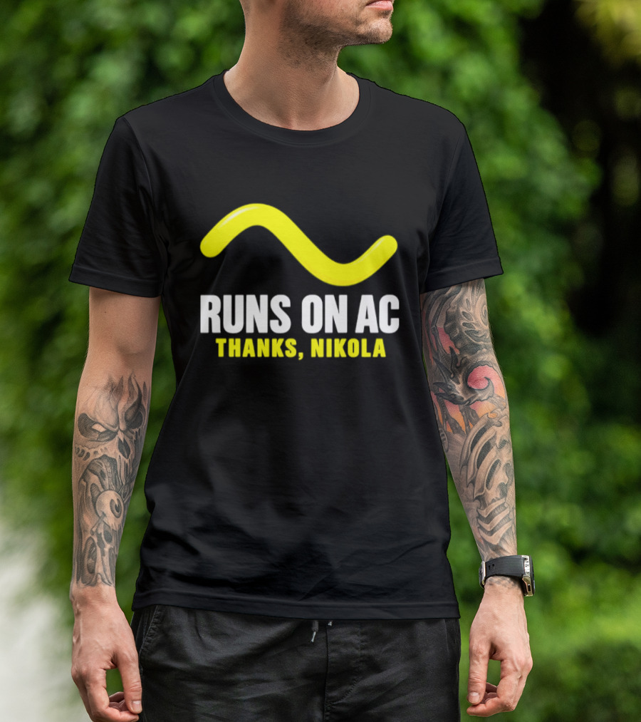 Runs On AC Thanks Nikola Alternating Current Wave T-Shirt