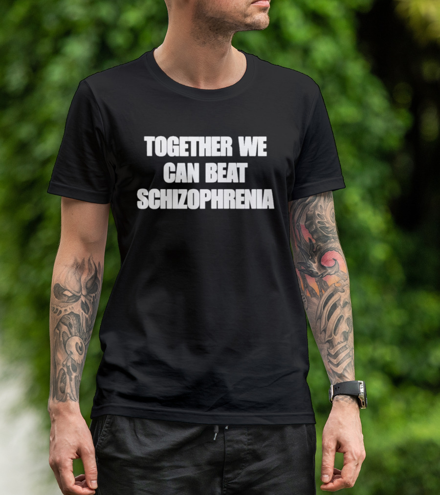 Together We Can Beat Schizophrenia Awareness Support T-Shirt