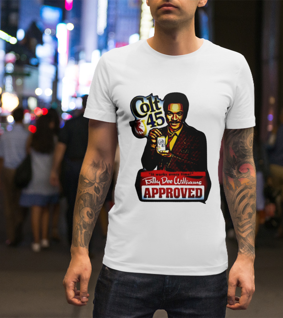 Billy Dee Williams Colt 45 It Works Every Time Approved T-Shirt