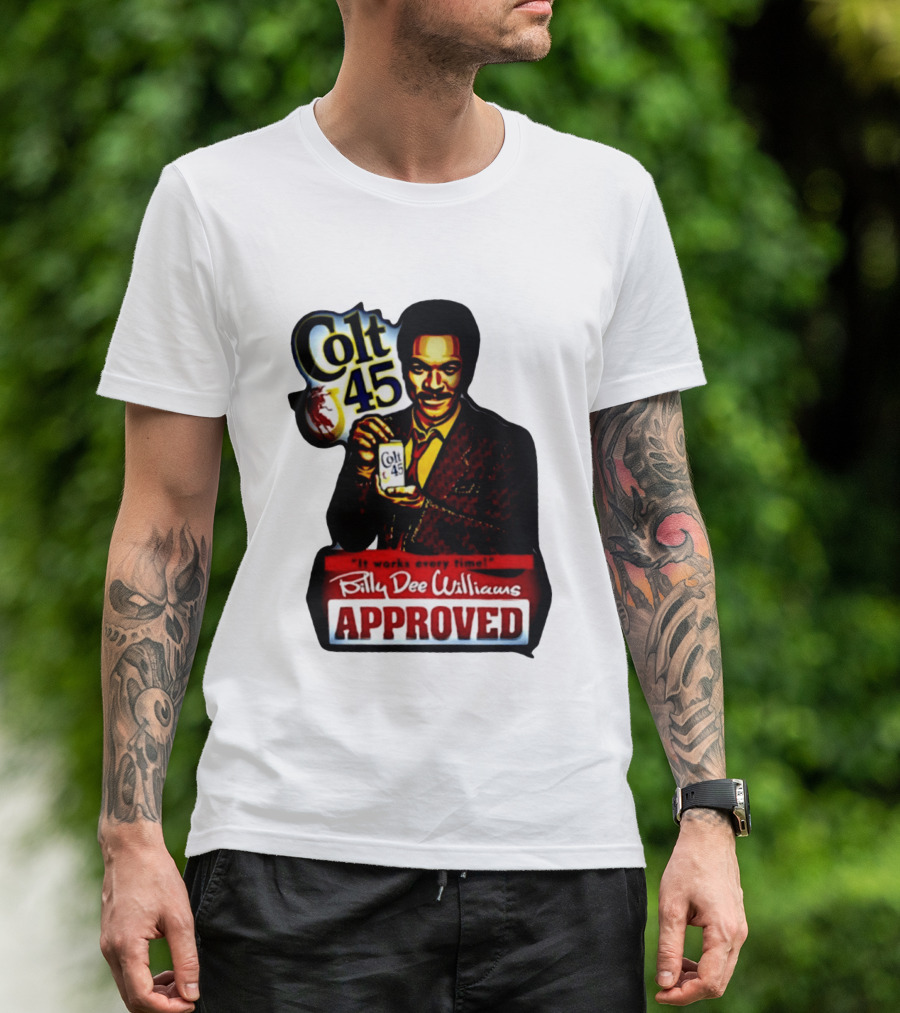 Billy Dee Williams Colt 45 It Works Every Time Approved T-Shirt