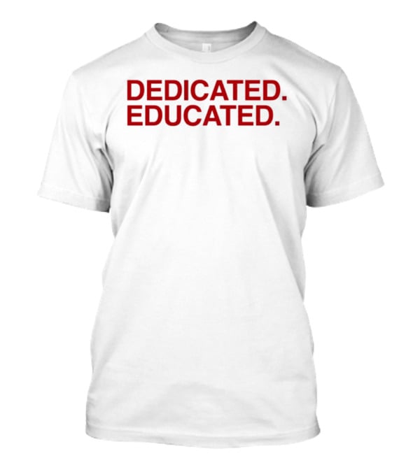 Dedicated Educated The Bill And Doug Show T-Shirt