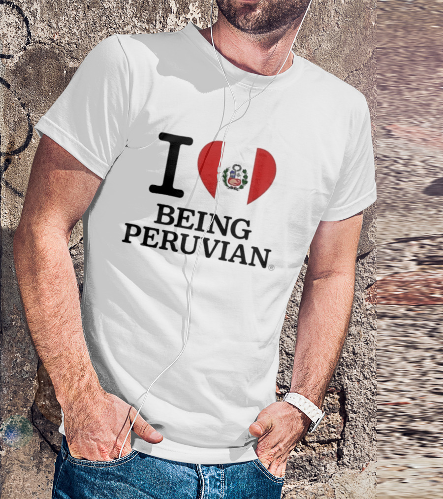 I Heart Being Peruvian Flag T-Shirt