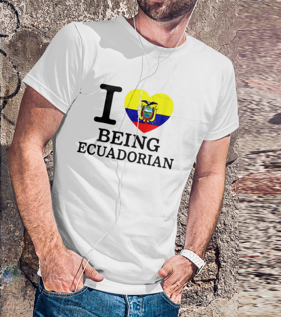 I Love Being Ecuadorian Heart Flag T-Shirt