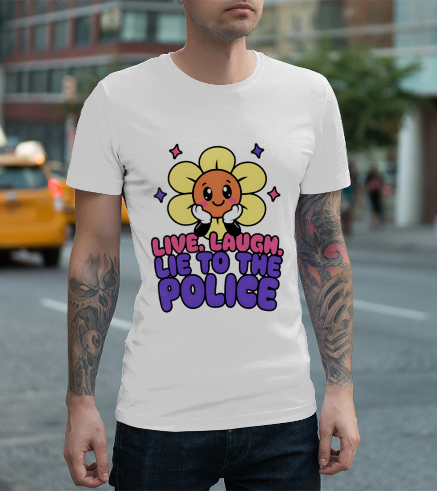 Live Laugh Lie To The Police Cute Cartoon Flower Stars T-Shirt