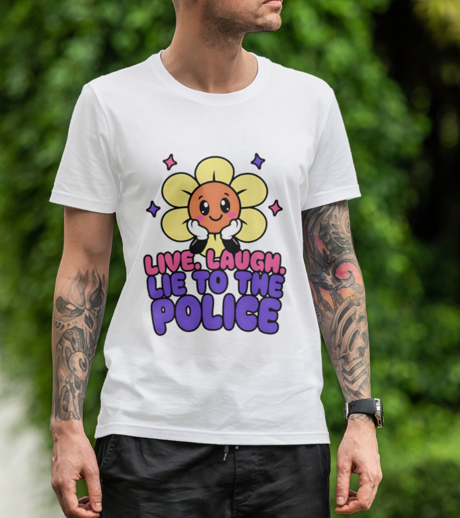 Live Laugh Lie To The Police Cute Cartoon Flower Stars T-Shirt
