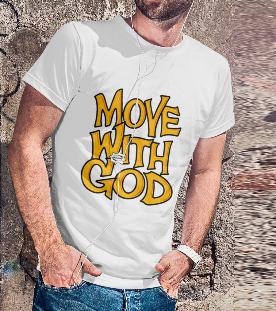 Move With God Spiritual Journey Empowerment T-Shirt