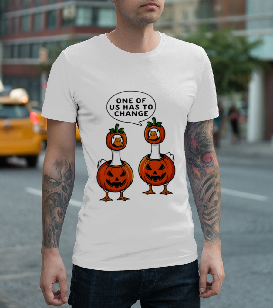 One Of Us Has To Change Goose Pumpkin Halloween Ducks Wearing Jack O Lanterns T-Shirt