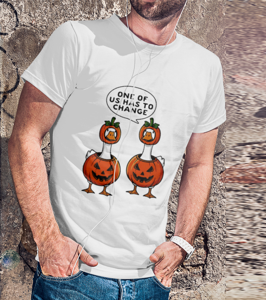 One Of Us Has To Change Goose Pumpkin Halloween Ducks Wearing Jack O Lanterns T-Shirt