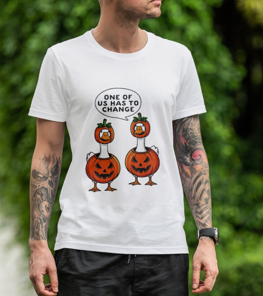 One Of Us Has To Change Goose Pumpkin Halloween Ducks Wearing Jack O Lanterns T-Shirt