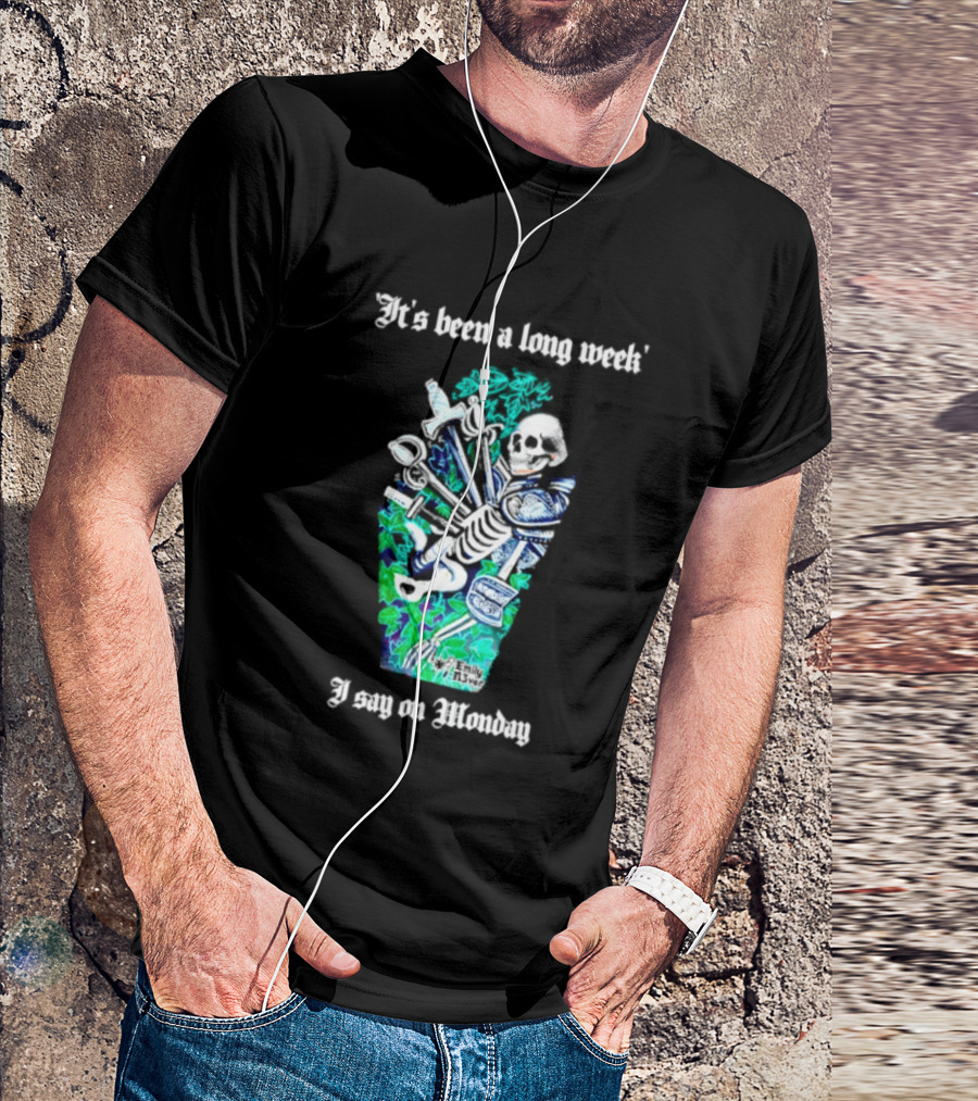 It's Been A Long Week I Say On Monday Skeleton With Swords And Armor T-Shirt