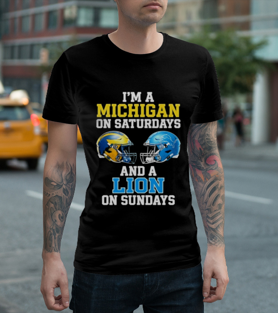 I'm A Michigan On Saturdays And A Lion On Sundays Football Helmet T-Shirt