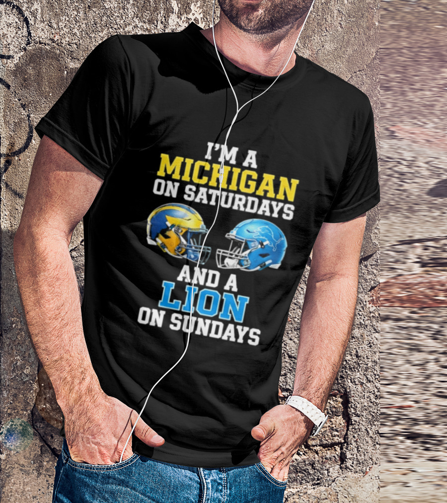 I'm A Michigan On Saturdays And A Lion On Sundays Football Helmet T-Shirt