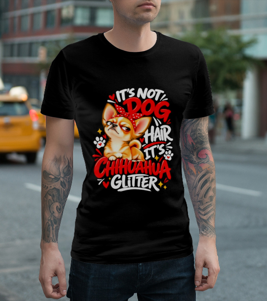 It's Not Dog Hair It's Chihuahua Glitter Cute Chihuahua With Red Bow And Paw Prints T-Shirt