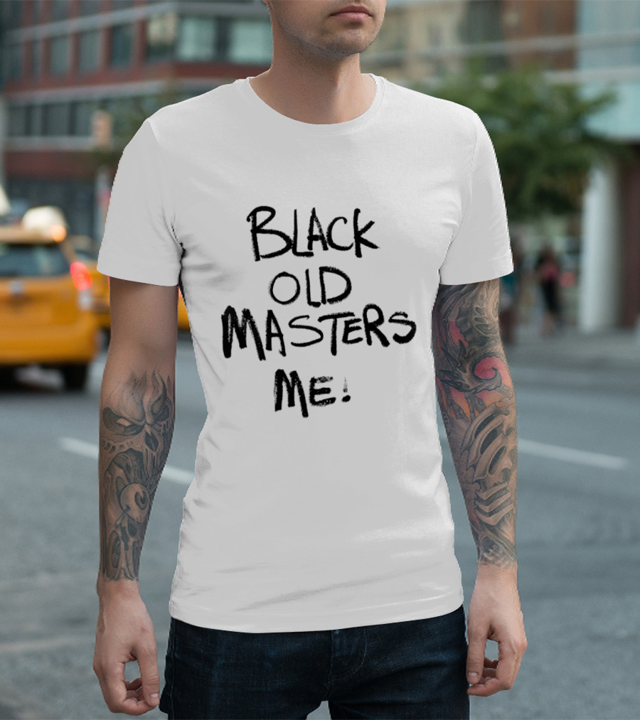 Black Old Masters Me T-Shirt