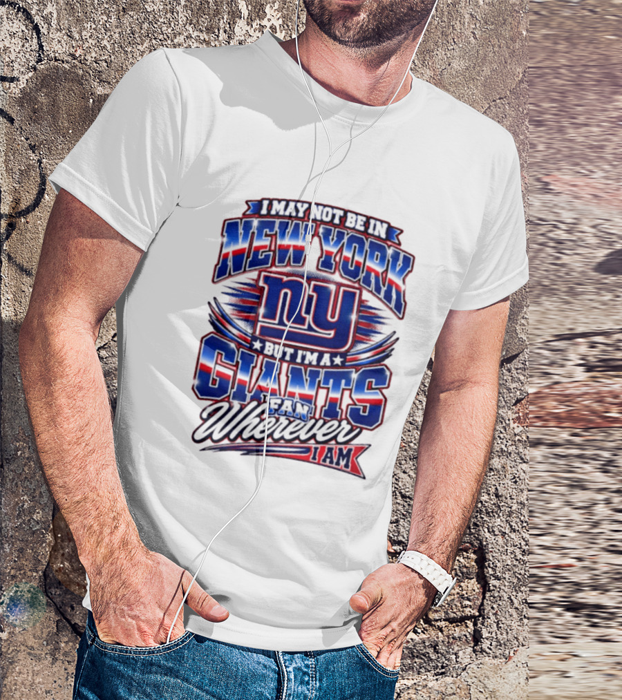 New York Giants Fan Wherever I Am Football T-Shirt