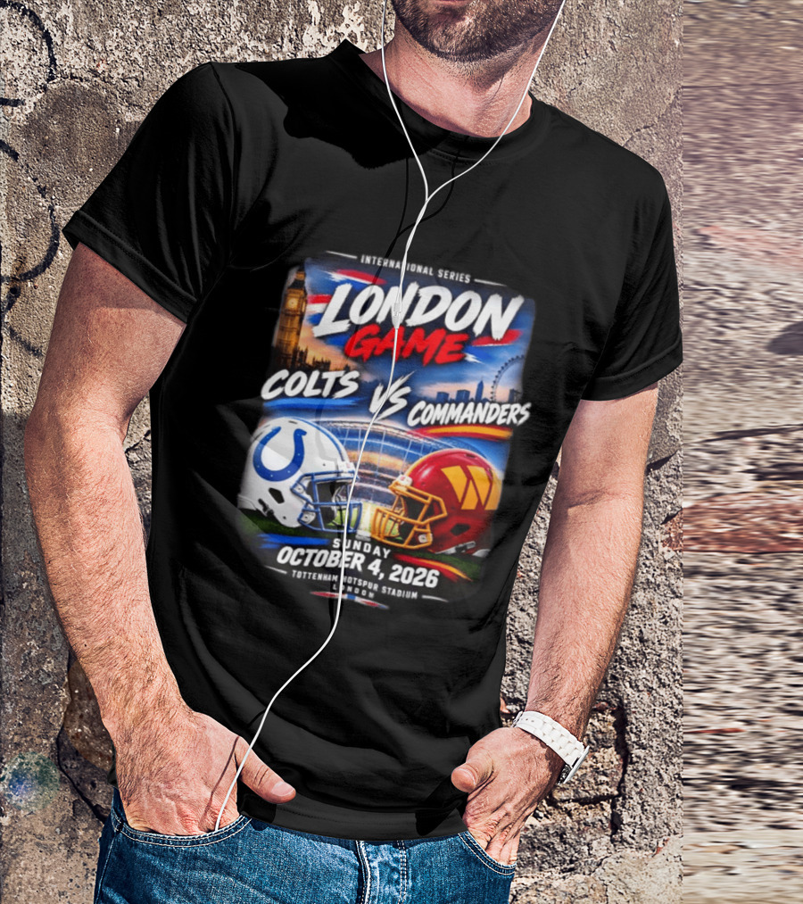 International Series London Game Colts Vs Commanders October 4 2026 Tottenham Hotspur Stadium T-Shirt