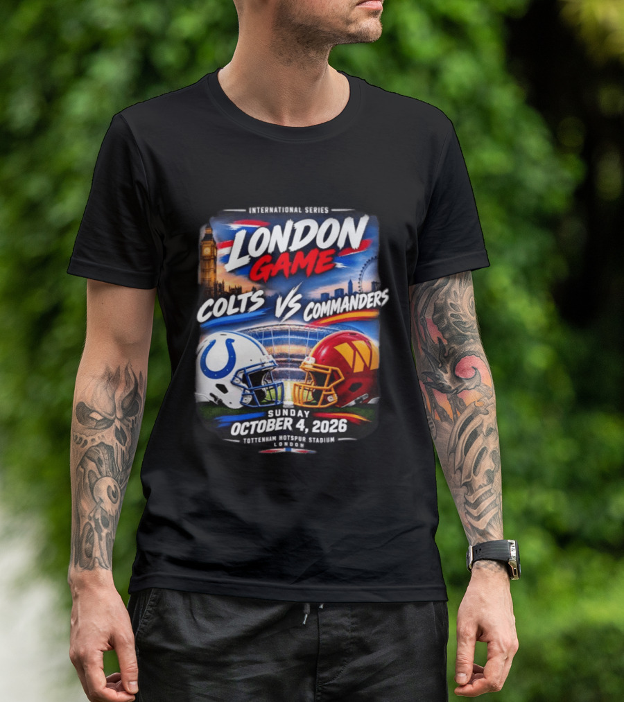 International Series London Game Colts Vs Commanders October 4 2026 Tottenham Hotspur Stadium T-Shirt