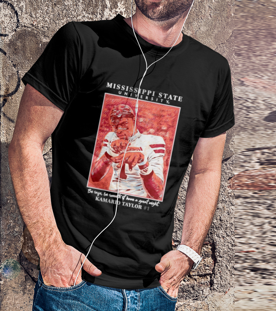 Mississippi State University Kamario Taylor Be Safe Be Smooth Have A Great Night T-Shirt