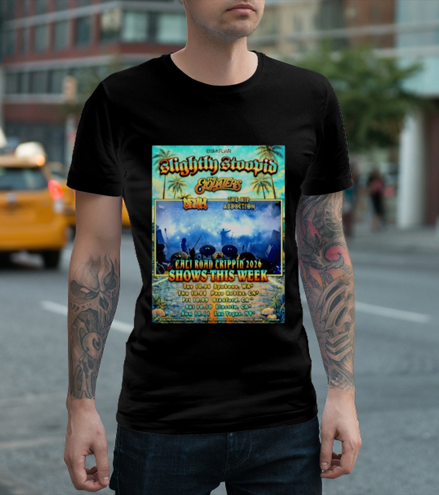 Slightly Stoopid The Elovaters Denm The Hip Abduction Cali Road Trippin 2026 Shows This Week Spokane Paso Robles Stanford Lincoln Las Vegas T-Shirt